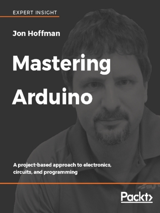 Title details for Mastering Arduino by Jon Hoffman - Available